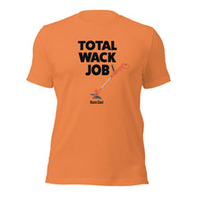 Load image into Gallery viewer, The "Total Wack Job" T