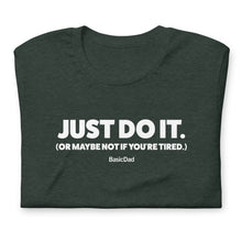 Load image into Gallery viewer, JUST DO IT... MAYBE T