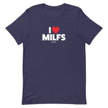 Load image into Gallery viewer, The I LOVE MILFS T