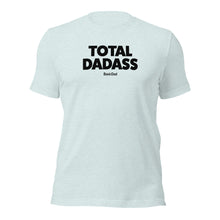 Load image into Gallery viewer, Total DadAss T - Light