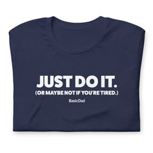 Load image into Gallery viewer, JUST DO IT... MAYBE T