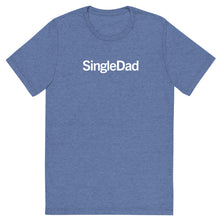 Load image into Gallery viewer, SingleDad T
