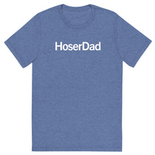 Load image into Gallery viewer, HoserDad T