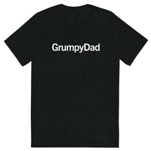 Load image into Gallery viewer, GrumpyDad T