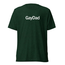Load image into Gallery viewer, GayDad T