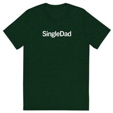 Load image into Gallery viewer, SingleDad T