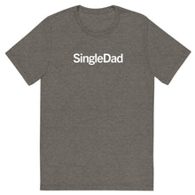 Load image into Gallery viewer, SingleDad T