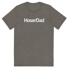 Load image into Gallery viewer, HoserDad T