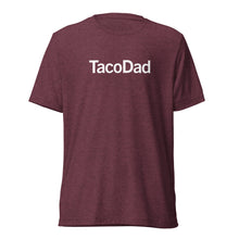 Load image into Gallery viewer, Taco Dad T