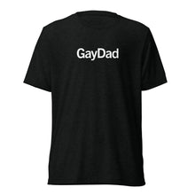Load image into Gallery viewer, GayDad T