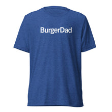 Load image into Gallery viewer, BurgerDad T