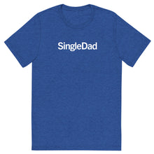 Load image into Gallery viewer, SingleDad T