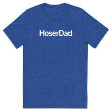 Load image into Gallery viewer, HoserDad T