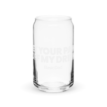 Load image into Gallery viewer, GET YOUR PAWS OFF MY DRINK Glass Beer Can
