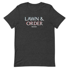 Load image into Gallery viewer, Lawn &amp; Order T

