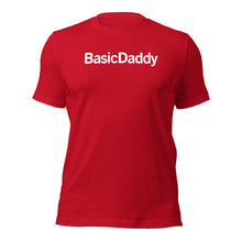 Load image into Gallery viewer, The &quot;Who&#39;s your Daddy&quot; BasicDad Daddy T
